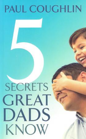 5 Secrets Great Dads Know
