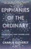 Epiphanies of the Ordinary