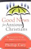 Good News for Anxious Christians