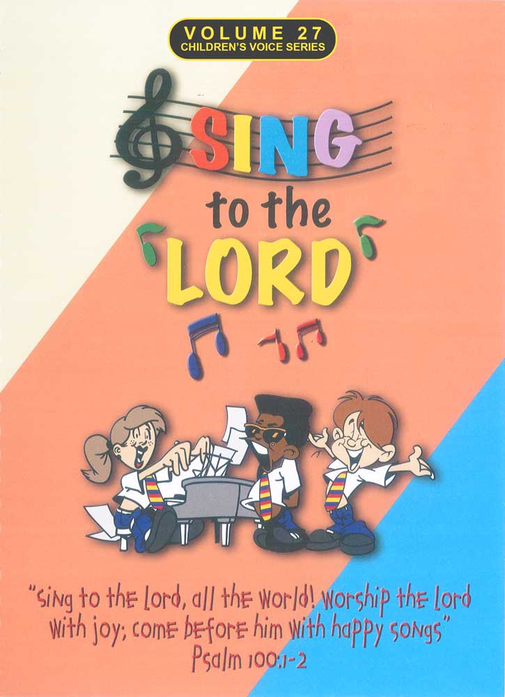 Sing To The Lord Children's Voices Volume 27