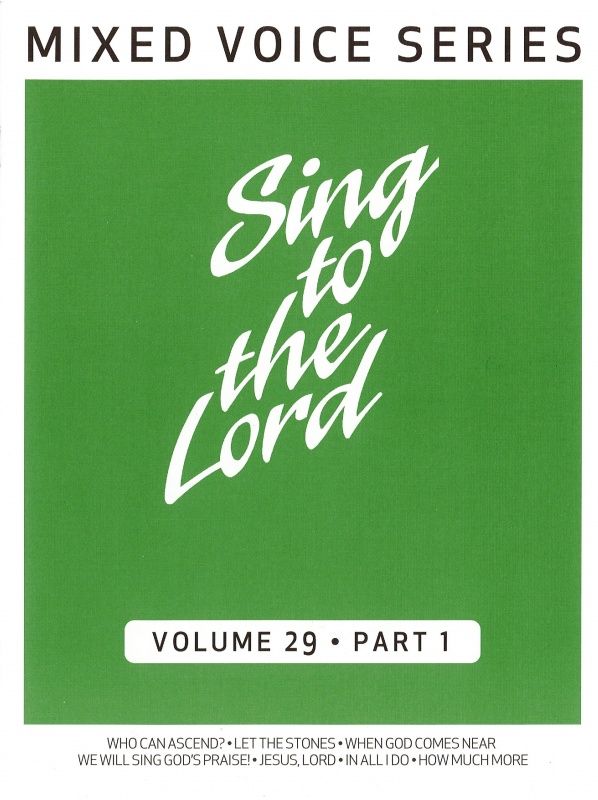 Sing to the Lord, Mixed Voices, Volume 29 Part 1