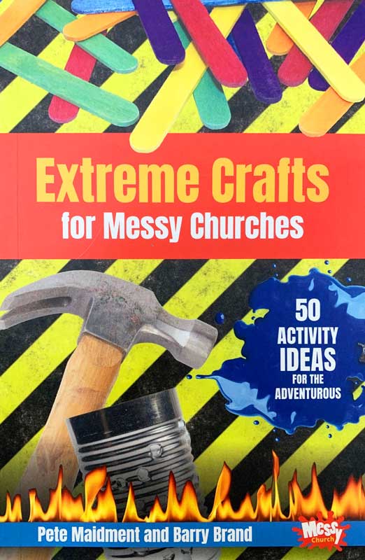Extreme Crafts for Messy Churches