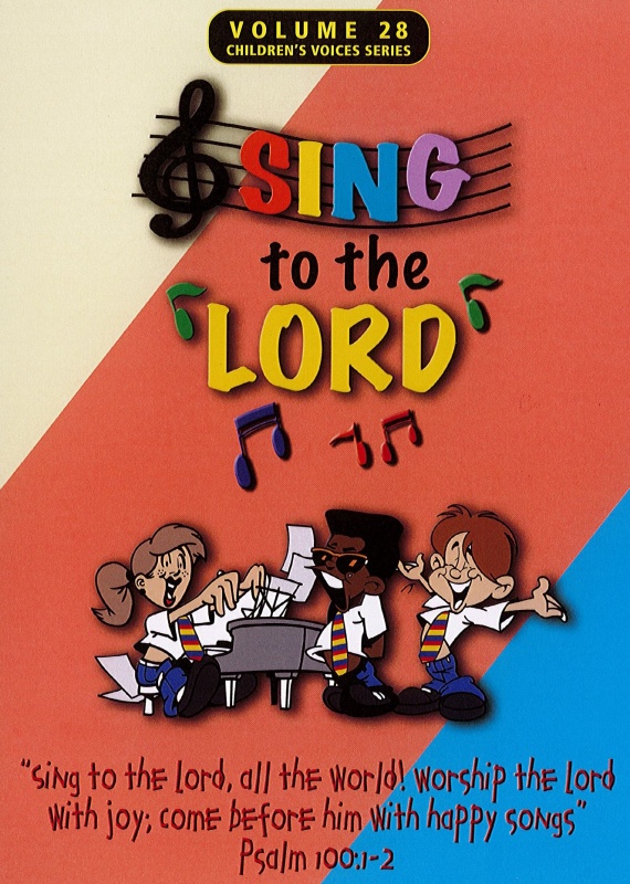 Sing to the Lord, Children's Voices, Volume 28