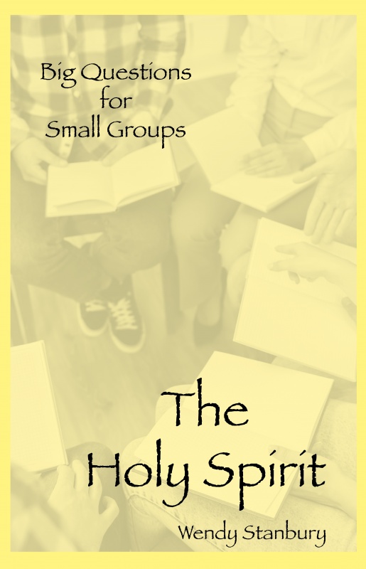 Big Questions for Small Groups: The Holy Spirit