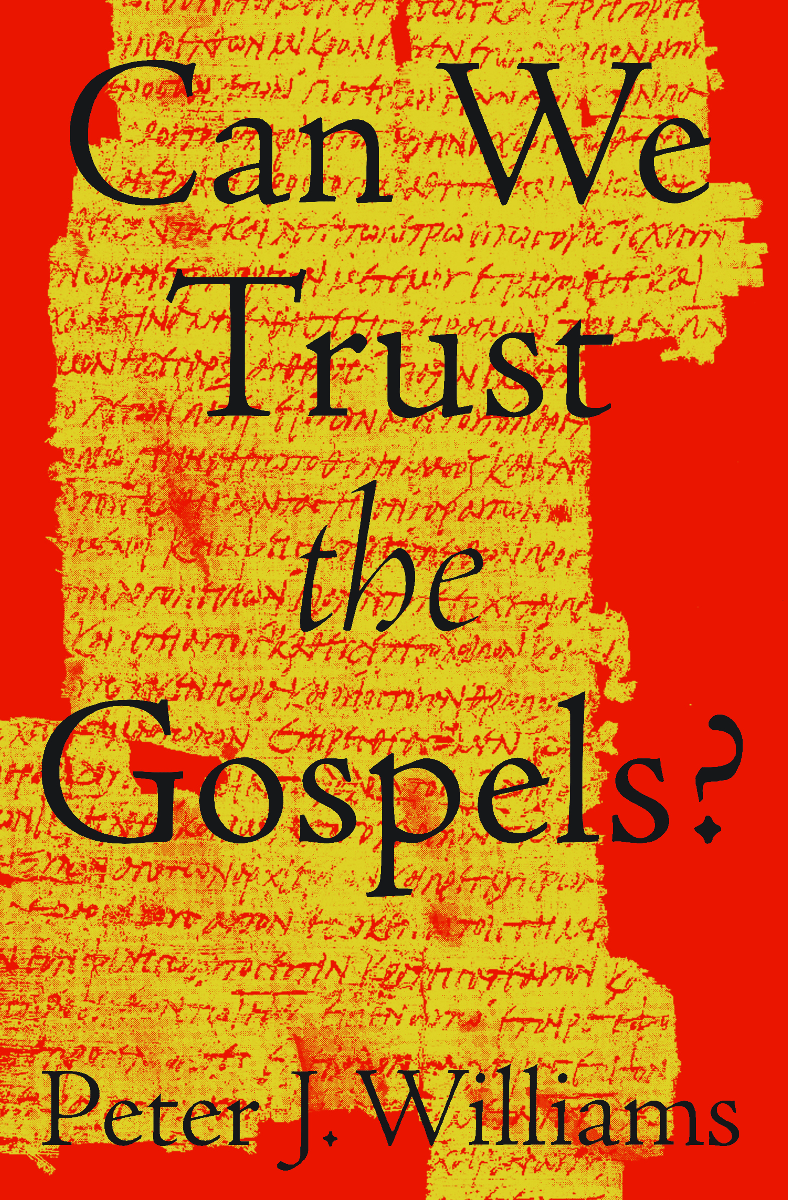 Can We Trust the Gospels?