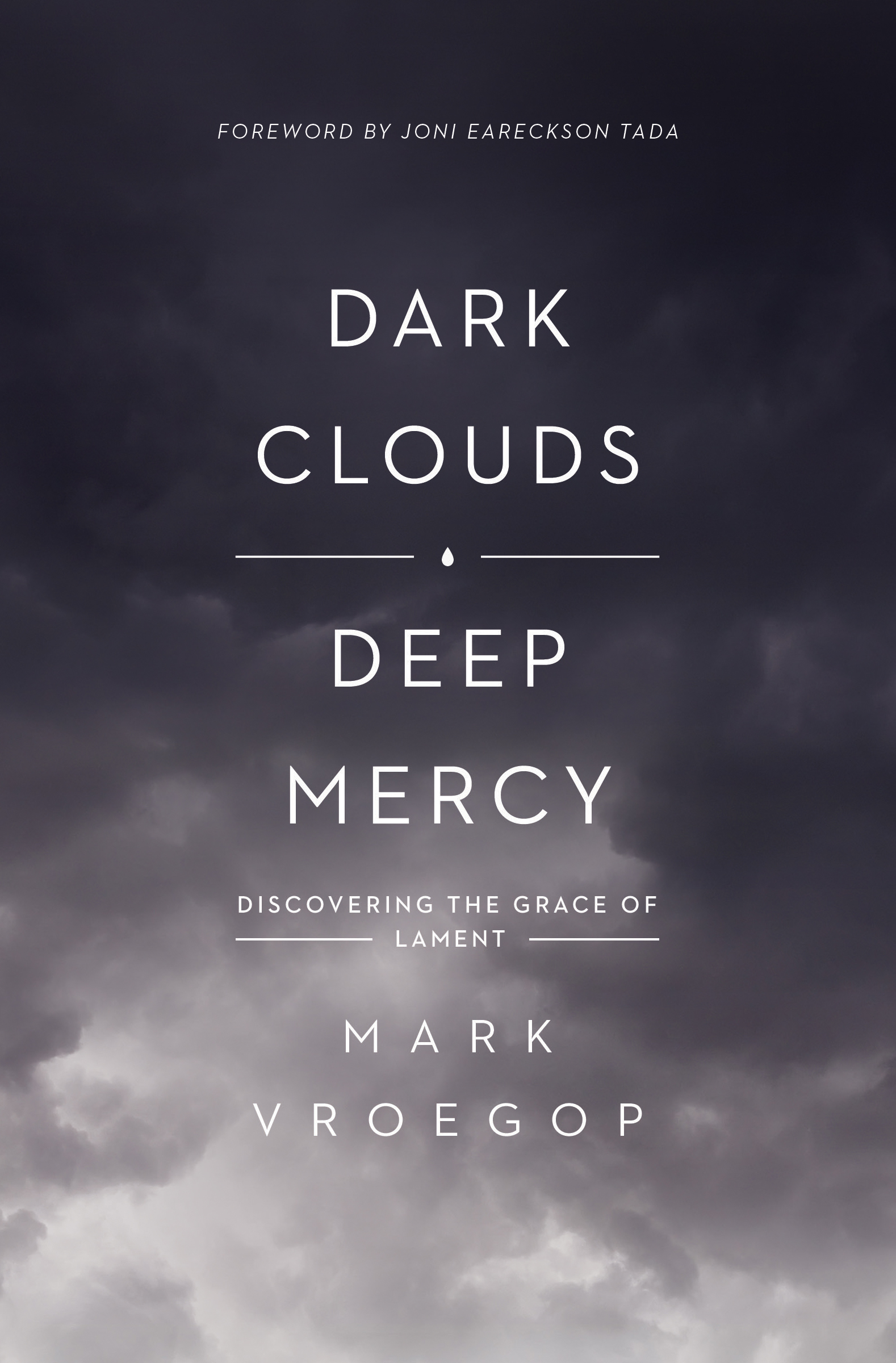 Dark Clouds, Deep Mercy - Discovering the Grace of Lament