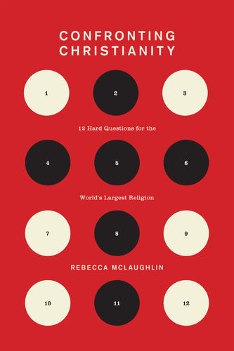 Confronting Christianity - 12 Hard Questions for the World's Largest Religion