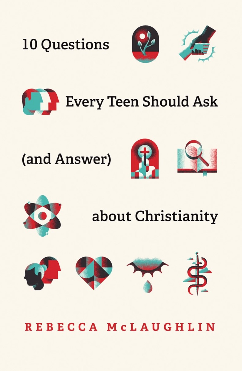10 Questions Every Teen Should Ask about Christianity