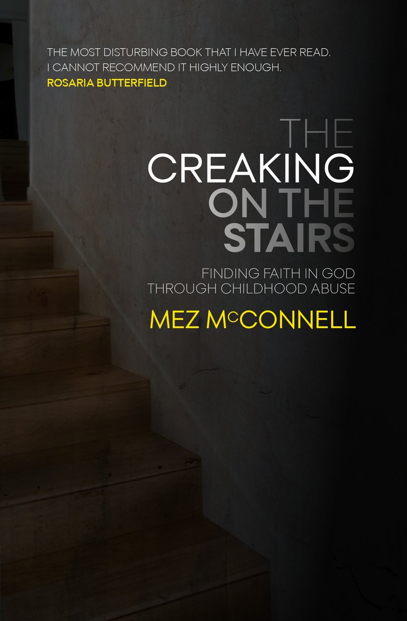 The Creaking on the Stairs - Finding Faith & Forgiveness From Childhood Abuse