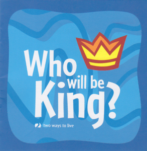 2 Ways To Live For Kids - Who Will Be King?