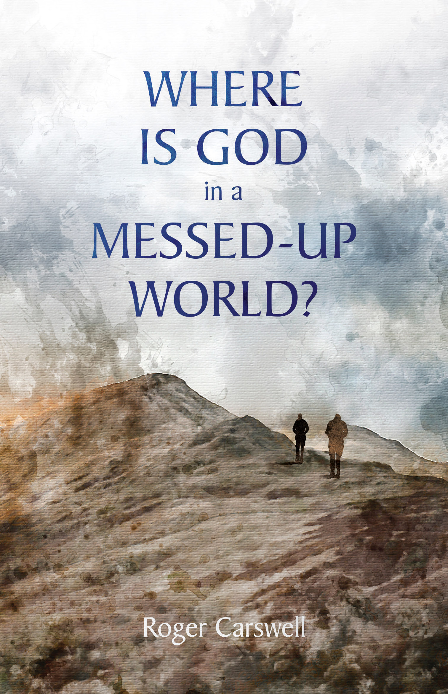 Where Is God In a Messed Up World?