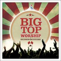 Big Top Worship - CD