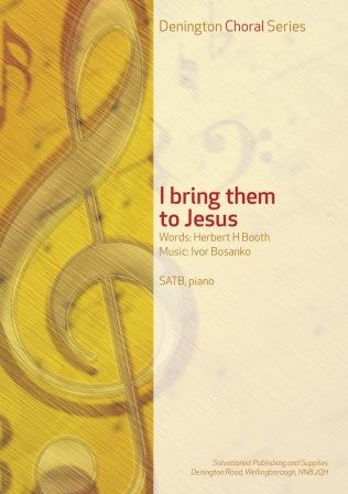 I BRING THEM TO JESUS - SATB