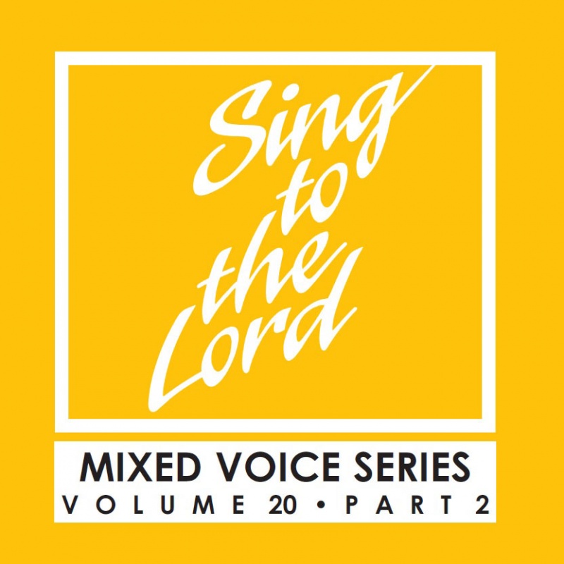 Sing to the Lord, Mixed Voice Series, Volume 20 Part 2 - Download