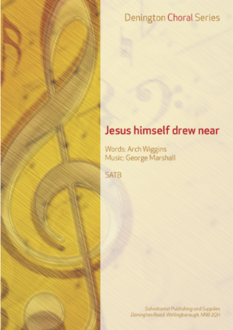 JESUS HIMSELF DREW NEAR - SATB