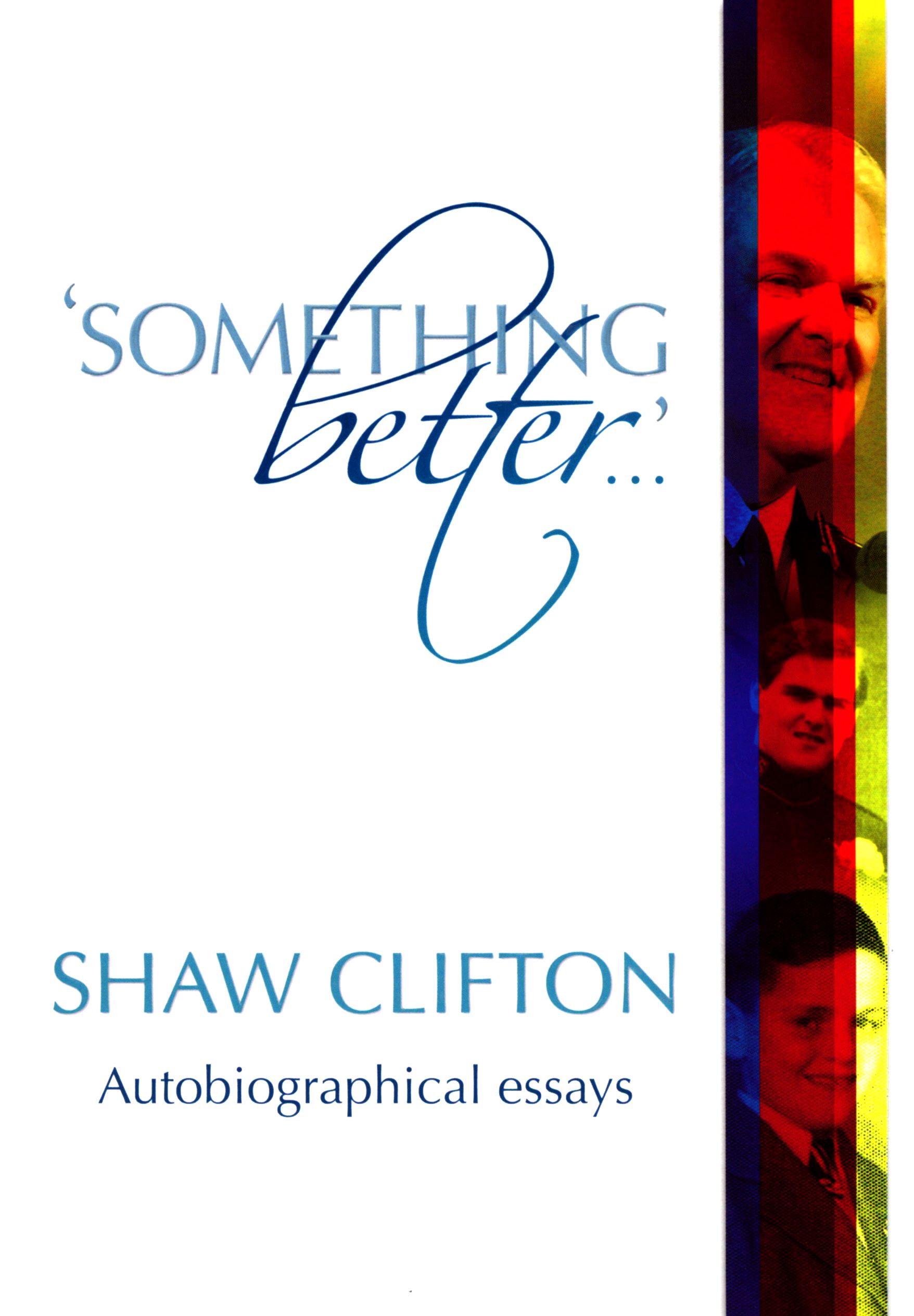 ''Something Better...'' Autobiographical Essays