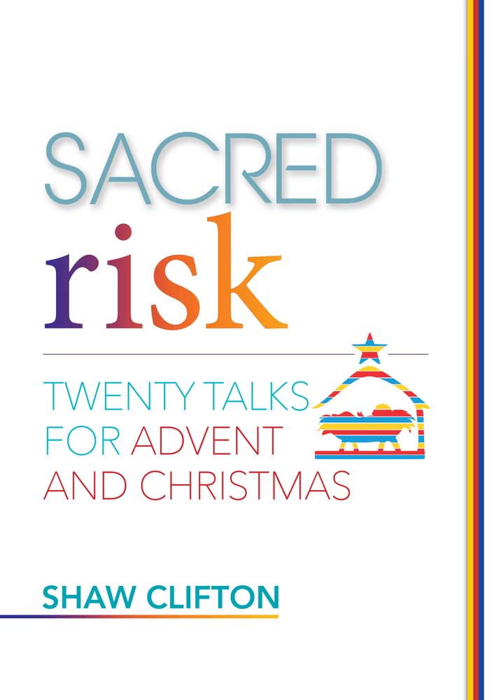 Sacred Risk - Twenty Talks for Advent and Christmas