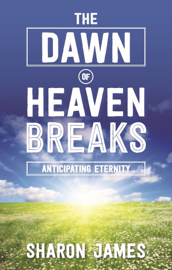 The Dawn of Heaven Breaks - Anticipating Eternity