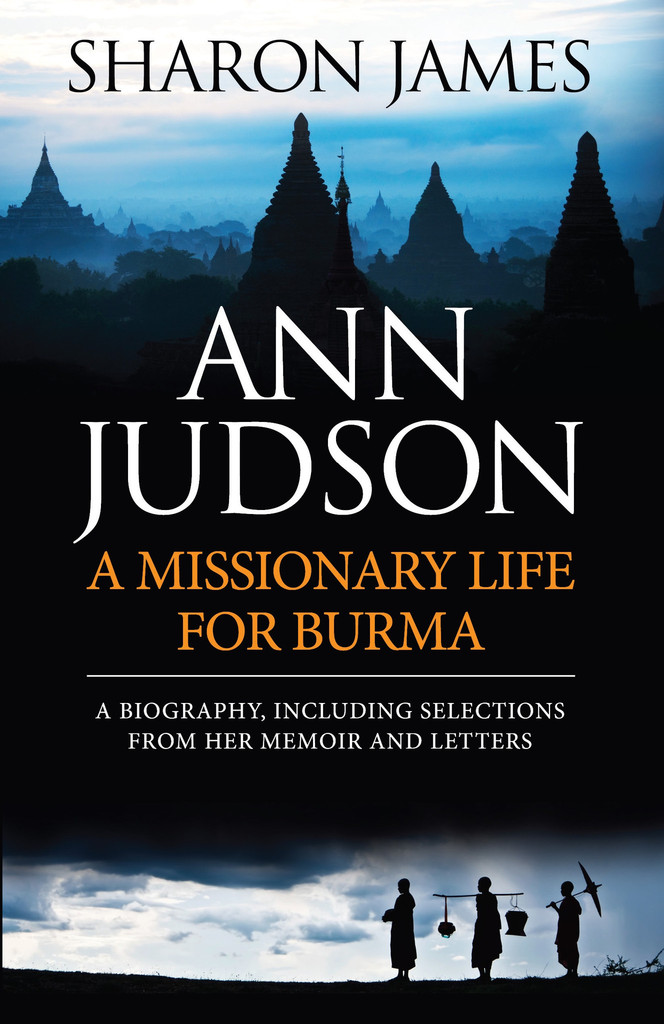 Ann Judson - A Missionary life for Burma