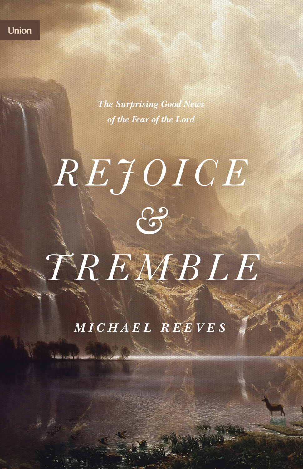 Rejoice and Tremble - The Surprising Good News of the Fear of the Lord