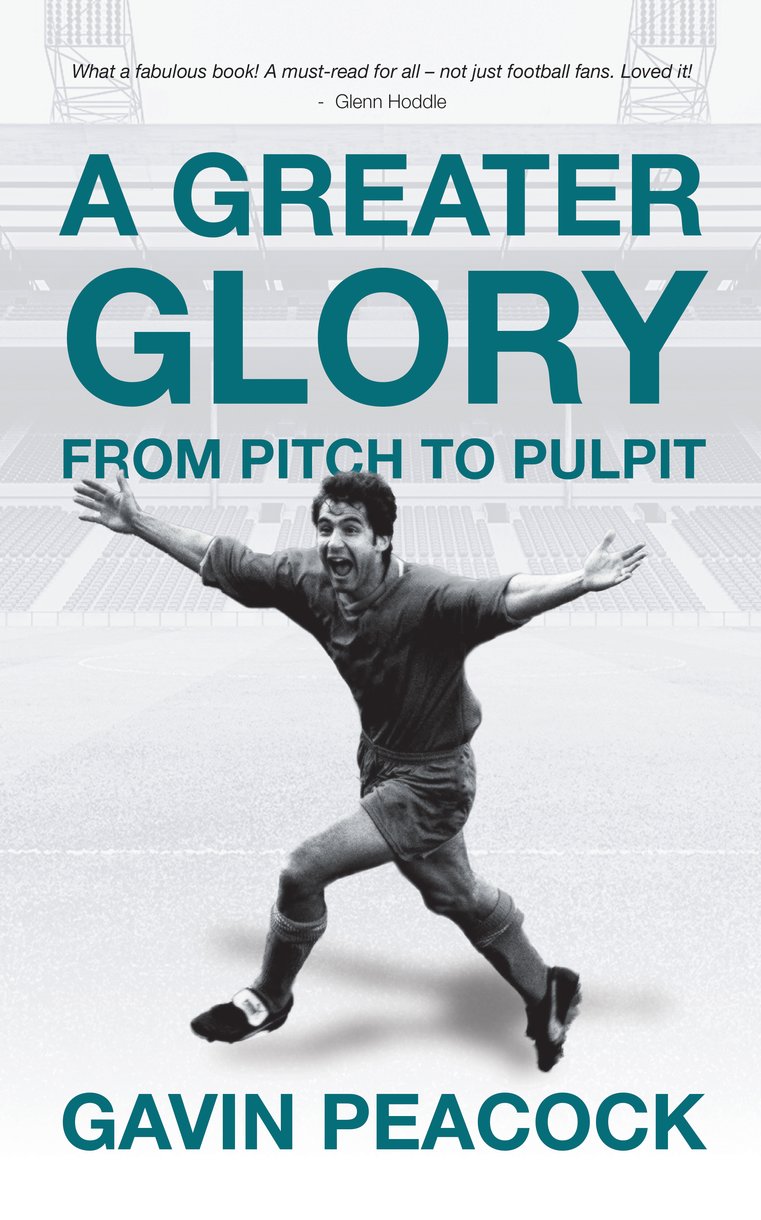 A Greater Glory - From Pitch to Pulpit