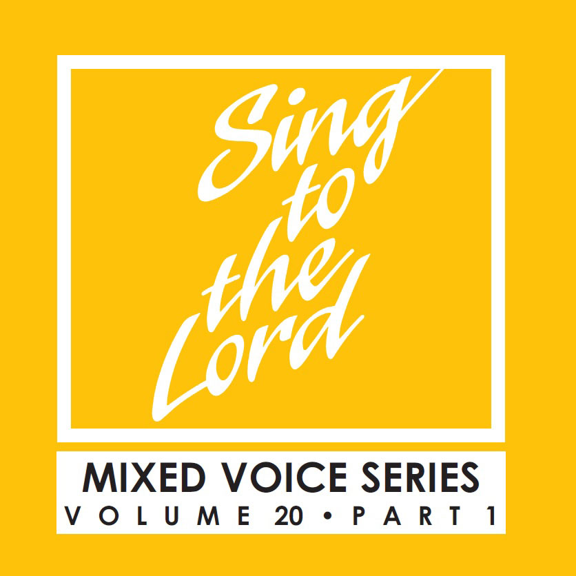 Sing to the Lord, Mixed Voice Series, Volume 20 Part 1 - Download