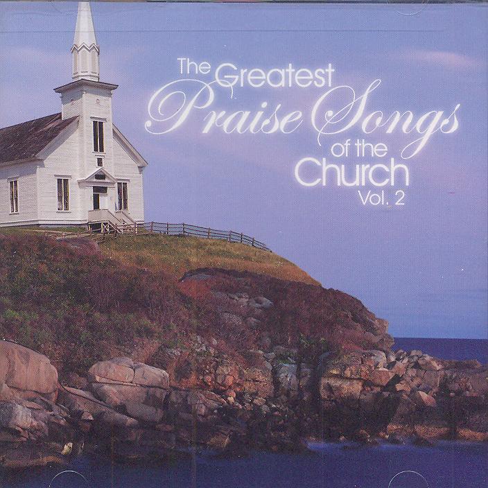 The Greatest Praise Songs of the Church Vol. 2 - CD
