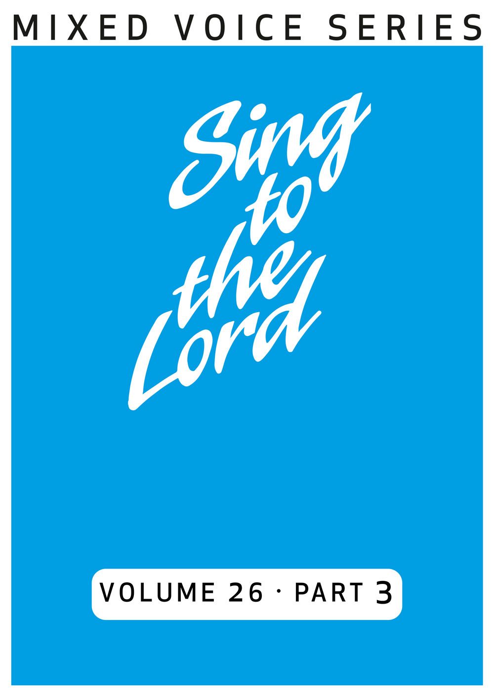 Sing to the Lord Volume 26 Part 3