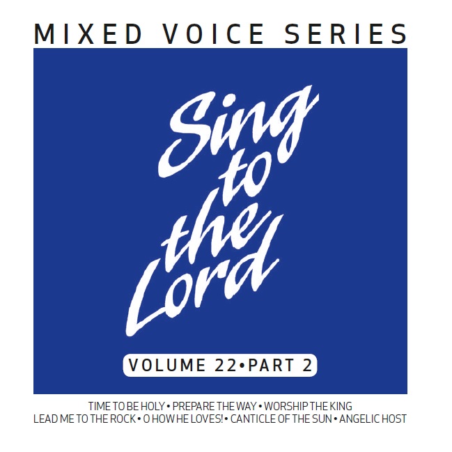 Sing to the Lord, Mixed Voice Series, Volume 22 Part 2 - Download