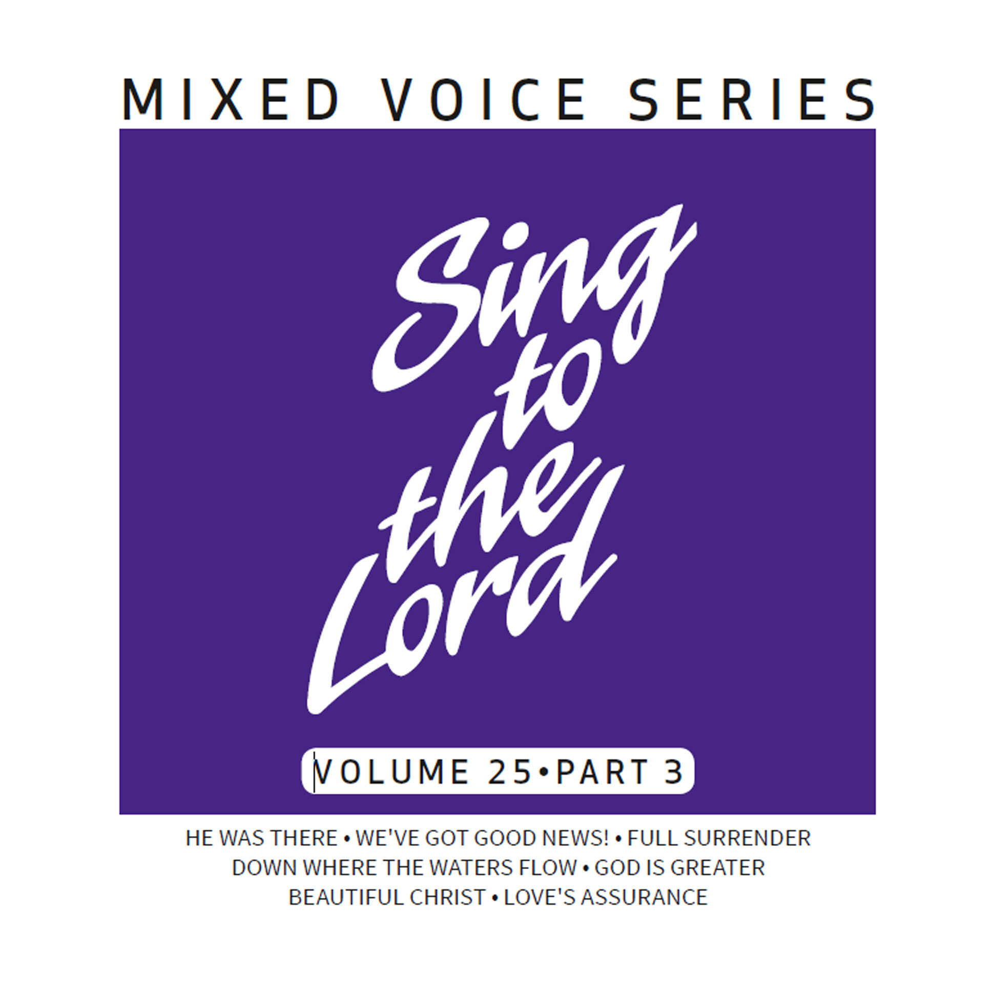 Sing to the Lord, Mixed Voice Series, Volume 25 Part 3 - Download