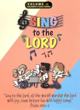 Sing to the Lord, Children's Voices Series, Volume 24