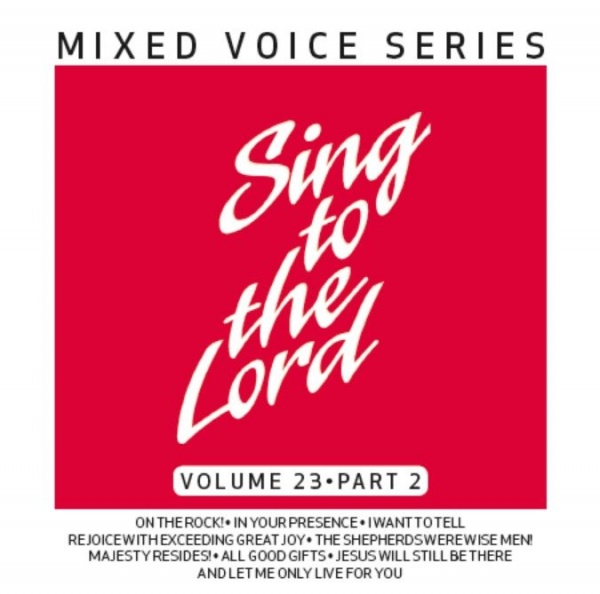 Sing To The Lord Mixed Voices Volume 23 Part 2 - CD